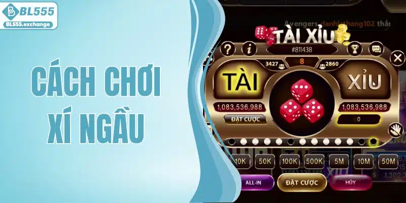 Cách Chơi Xí Ngầu Từ Cơ Bản Đến Nâng Cao Cho Tân Thủ