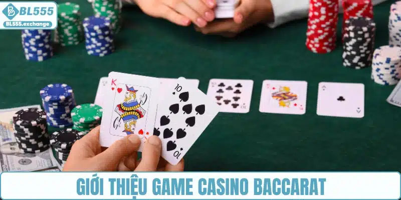 Giới thiệu game casino Baccarat