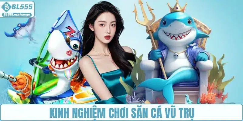 Kinh nghiệm săn cá vũ trụ thắng lớn