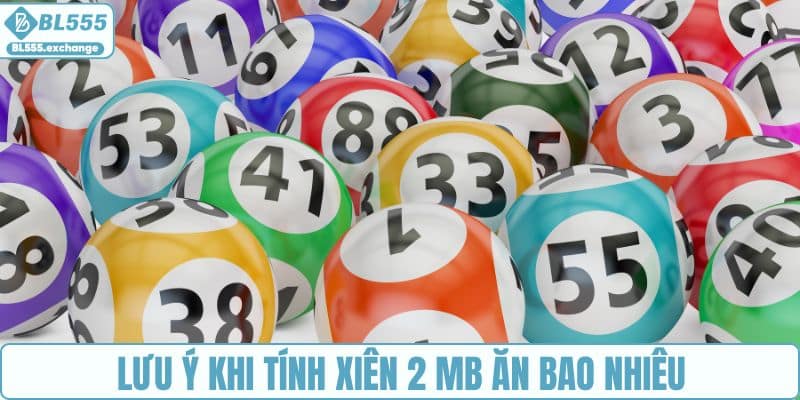 Lưu ý khi tính xiên 2 Miền Bắc ăn bao nhiêu