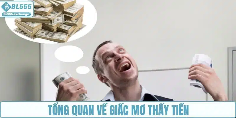 Nhìn nhận tổng quan về giấc mơ thấy tiền đánh số gì